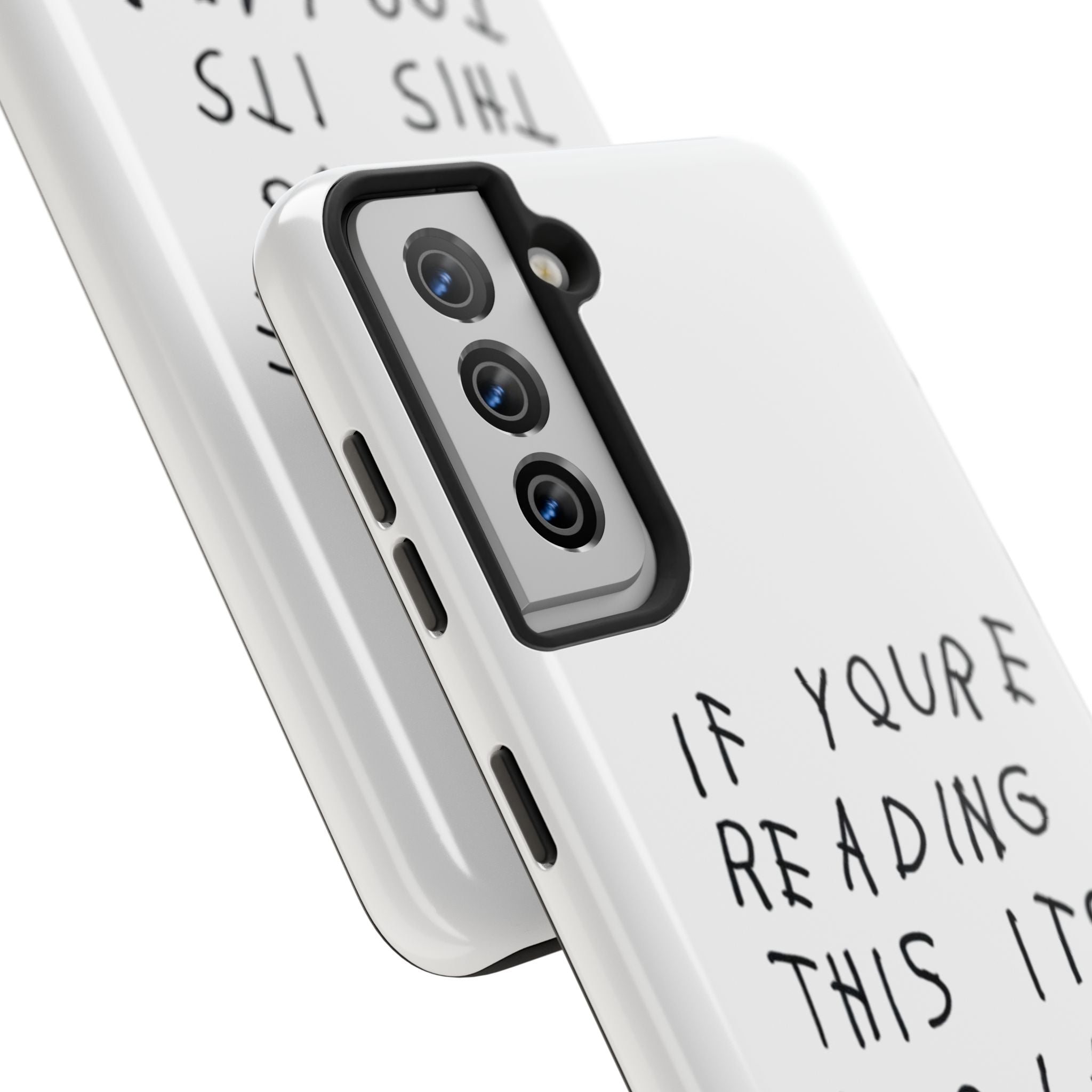 If You're Reading This It's Too Late Phone Case