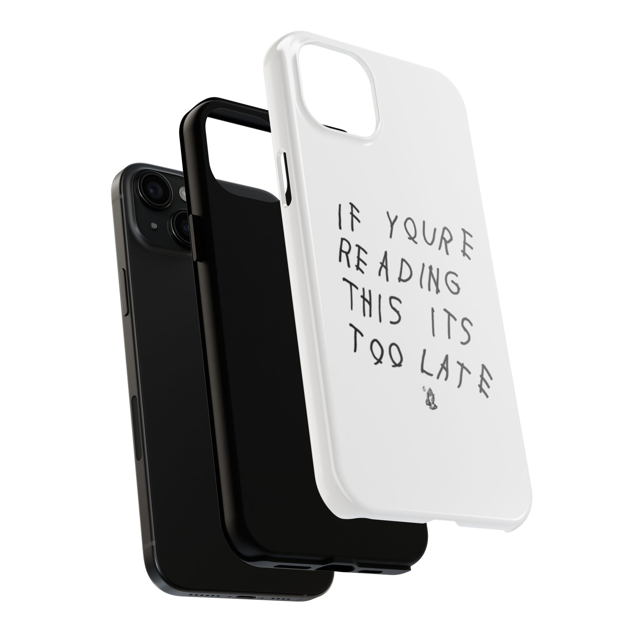 If You're Reading This It's Too Late Phone Case