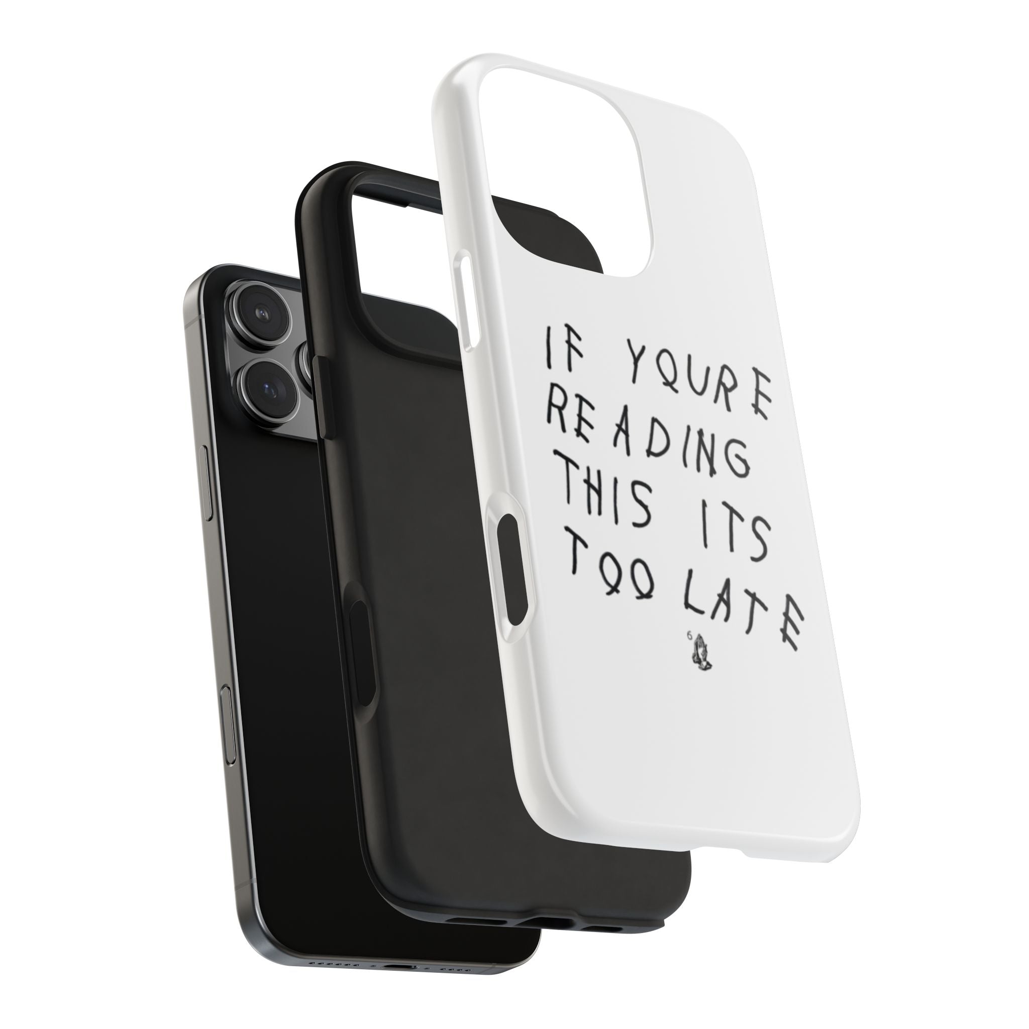 If You're Reading This It's Too Late Phone Case