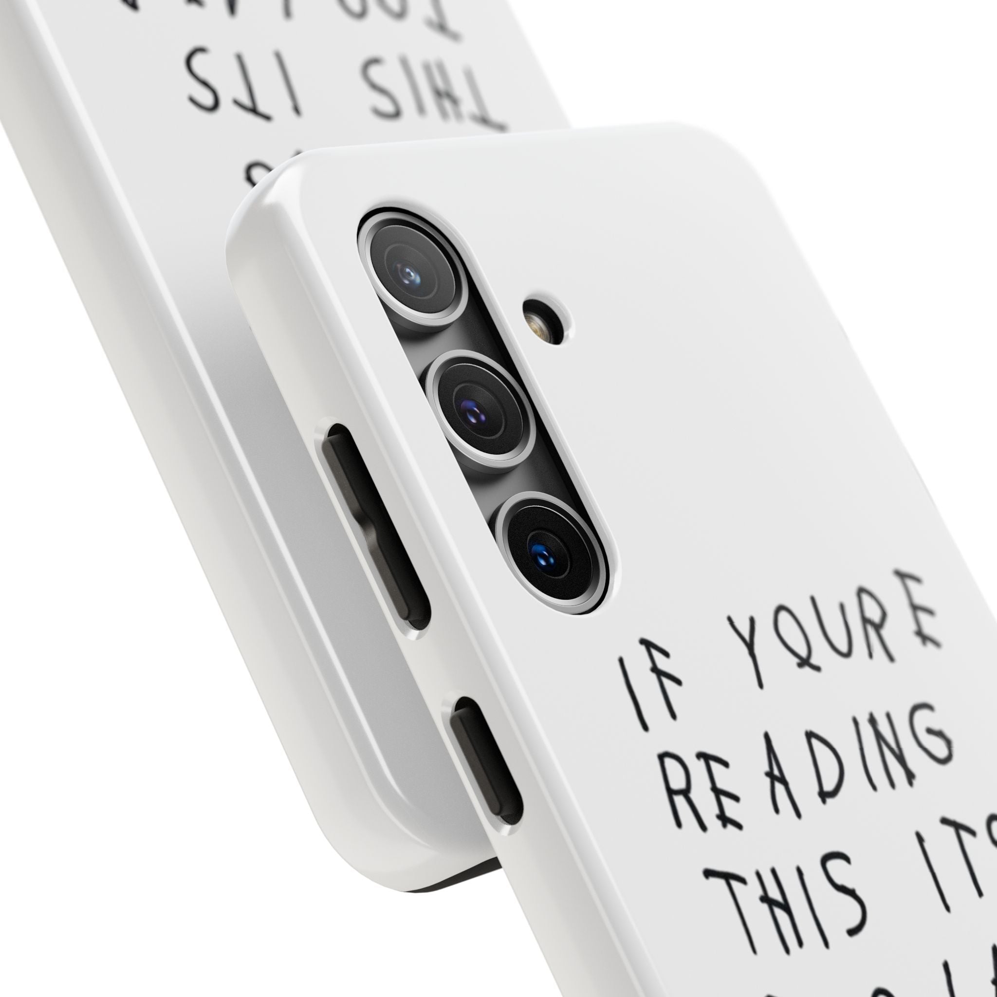 If You're Reading This It's Too Late Phone Case