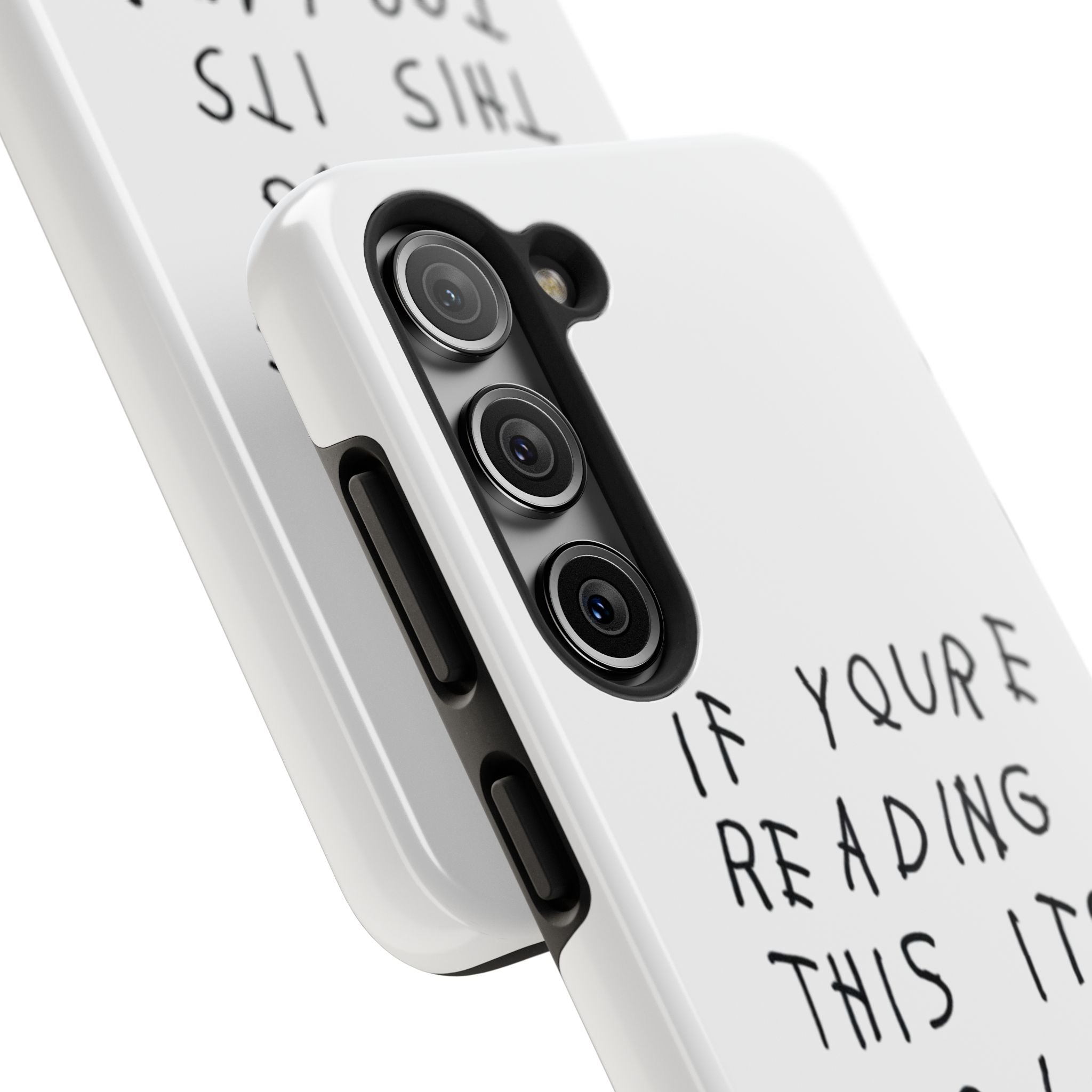 If You're Reading This It's Too Late Phone Case