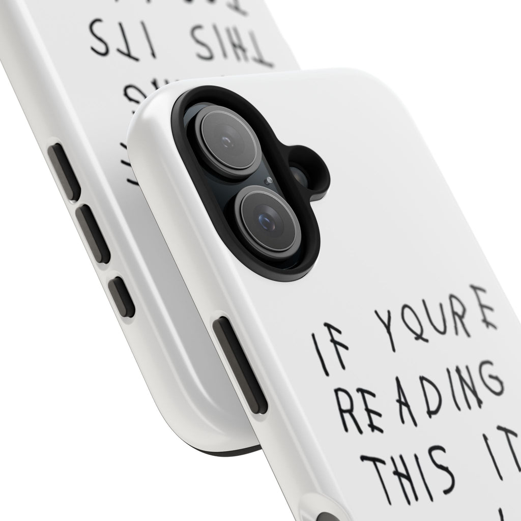 If You're Reading This It's Too Late Phone Case