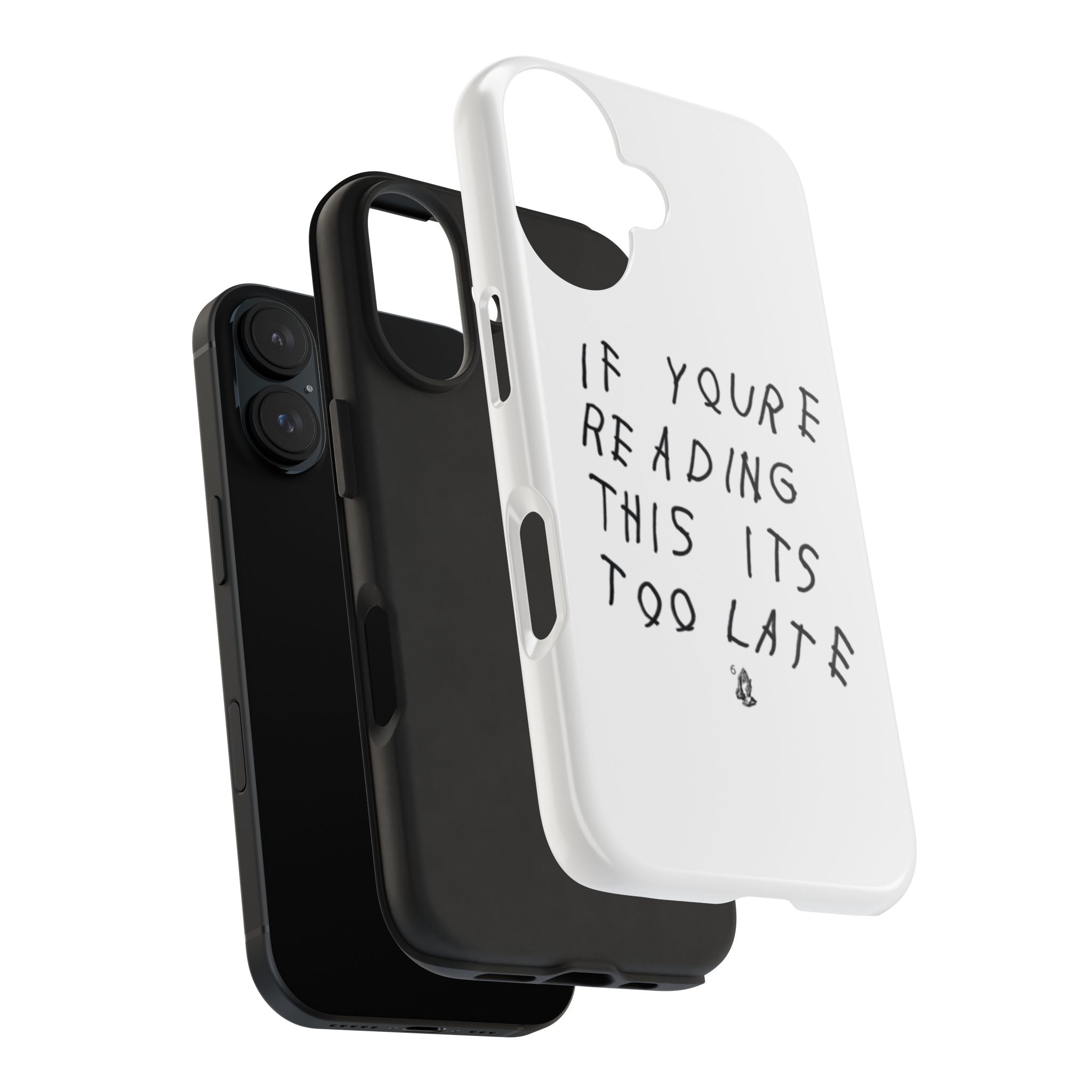 If You're Reading This It's Too Late Phone Case