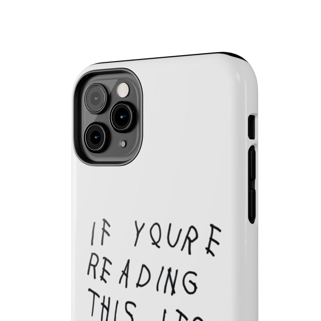 If You're Reading This It's Too Late Phone Case